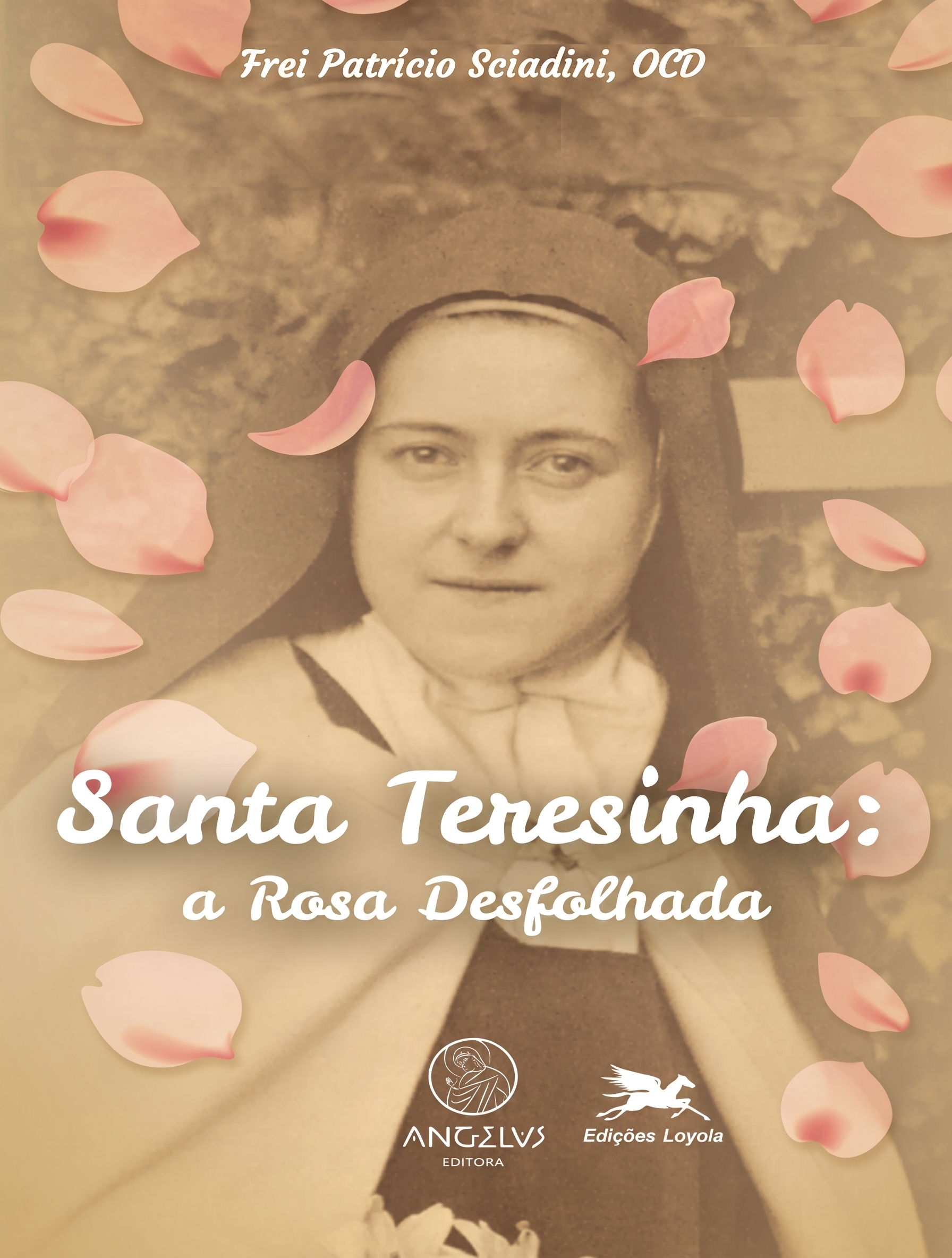 Santa Teresinha: a Rosa Desfolhada